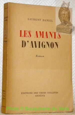 Bild des Verkufers fr Les amants d'Avignon. Roman. zum Verkauf von Bouquinerie du Varis