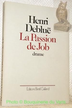 Seller image for La passion de Job. Drame. for sale by Bouquinerie du Varis