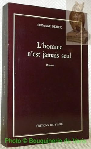 Seller image for L'homme n'est jamais seul. Roman. for sale by Bouquinerie du Varis