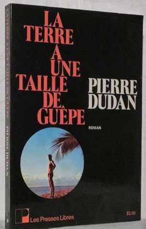Seller image for La Terre a une taille de gu�pe. Roman. for sale by Bouquinerie du Varis