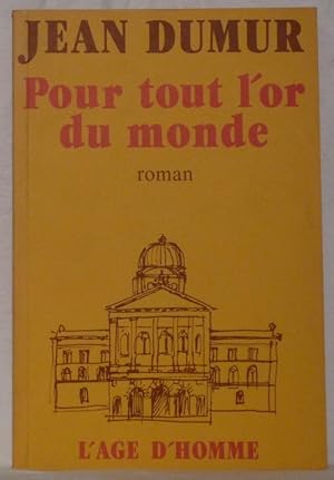 Seller image for Pour tout l'or du monde. Roman. for sale by Bouquinerie du Varis