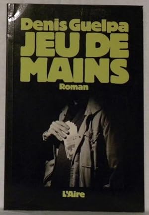 Seller image for Jeu de mains. Roman. for sale by Bouquinerie du Varis