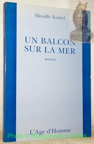 Seller image for Un balcon sur la mer. Roman. for sale by Bouquinerie du Varis