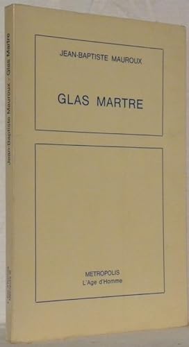 Image du vendeur pour Glas Martre. Collection Metropolis. mis en vente par Bouquinerie du Varis