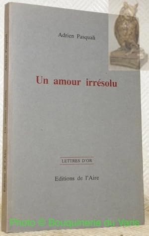 Seller image for Un amour irrsolu. for sale by Bouquinerie du Varis