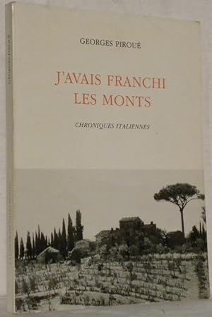 Bild des Verkufers fr J'avais franchi les monts. Chroniques italiennes. zum Verkauf von Bouquinerie du Varis