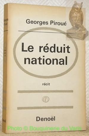 Bild des Verkufers fr Le rduit national. Rcit. zum Verkauf von Bouquinerie du Varis