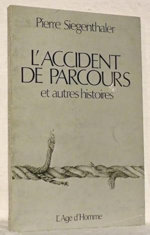 Image du vendeur pour L'Accident de parcours et autres histoires. mis en vente par Bouquinerie du Varis