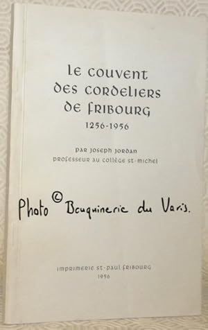 Bild des Verkufers fr Le Couvent des cordeliers de Fribourg 1256-1956. zum Verkauf von Bouquinerie du Varis