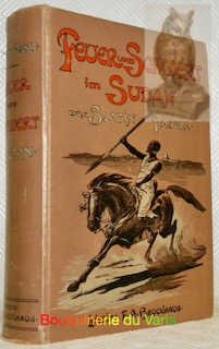 Imagen del vendedor de Feuer und Schwert im Sudan. Kleine Kmpfe mit den Derwischen, meine Gefangenschaft und Flucht, 1879 - 1895. Deutsche Originalausgabe. Mit einem Portrt in Heliogravre, 19 Abbildungen von Talbot Kelly, einer Karte und einem Plan. 11. Auflage. a la venta por Bouquinerie du Varis