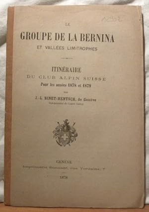 Immagine del venditore per Le Groupe de la Bernina et valles limitrophes. Itinraire du Club Alpin Suisse pour les annes 1878 et 1879. venduto da Bouquinerie du Varis