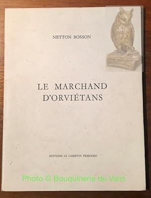 Seller image for Le marchand d'Orvitans. for sale by Bouquinerie du Varis