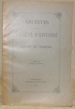 Immagine del venditore per Les professions de foi  Fribourg au XVIe sicle. Biographie de l'Abb Jean Gremaud. ARCHIVES DE LA SOCIETE D'HISTOIRE DU CANTON DE FRIBOURG. Tome 6, deuxime livraison. venduto da Bouquinerie du Varis