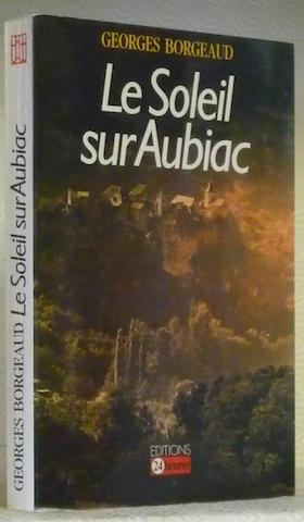 Image du vendeur pour Le Soleil sur Aubiac. Photographies de Marcel Imsand. mis en vente par Bouquinerie du Varis