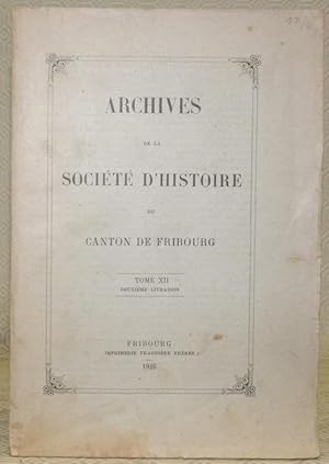 Bild des Verkufers fr ARCHIVES DE LA SOCIETE D'HISTOIRE DU CANTON DE FRIBOURG. Tome XII, deuxime livraison. Jordan, Joseph. L'Abbaye prmontre d'Humilimont (1137-1580). zum Verkauf von Bouquinerie du Varis