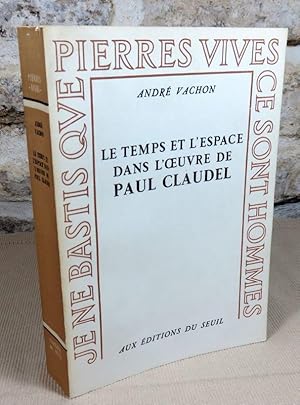 Seller image for Le temps et l'espace dans l'oeuvre de Paul Claudel. for sale by Latulu