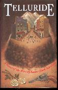 Bild des Verkufers fr Telluride : A Novel zum Verkauf von Peter Keisogloff Rare Books, Inc.
