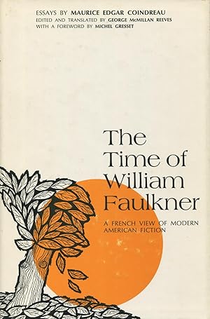 Seller image for The Time of William Faulkner: A French View of Modern American Fiction for sale by Kenneth A. Himber