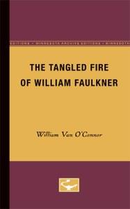 The Tangled Fire Of William Faulkner