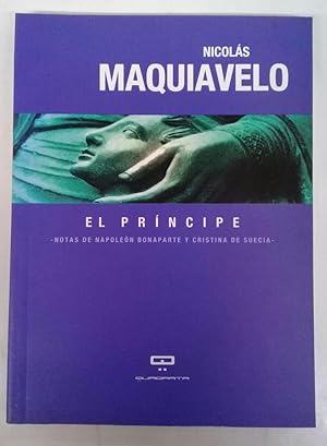 EL PRINCIPE. (Notas de Napoleon Bonaparte y Cristina de Suecia). Traduccion de Sergio Albano