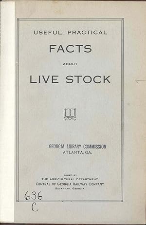 Image du vendeur pour Useful, practical facts about live stock. [livestock] [Breeds of beef cattle; dairy cattle; Types and breeds of horses and mules, and requirements for work stock; breeds of hogs; Swine; Milk production; Butter making; Crops for hay and grazing; Dis mis en vente par Joseph Valles - Books