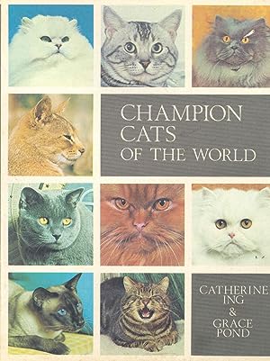 Seller image for Champion cats of the world. [History; Modern Science; Myth, legend, folklore; Fine Arts; Literature; Longhairs; Shorthairs; Foreign Shorthairs; Siamese; Australia & New Zealand; Canda; France; Germany; Great Britain; Japan; Netherlands; Scandinavia; for sale by Joseph Valles - Books