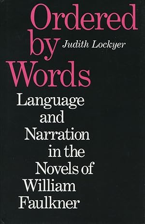 Bild des Verkufers fr Ordered by Words: Language and Narration in the Novels of William Faulkner zum Verkauf von Kenneth A. Himber