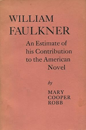 Imagen del vendedor de William Faulkner: An Estimate Of His Contribution To The American Novel a la venta por Kenneth A. Himber
