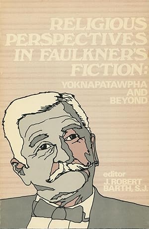 Religious Perspectives in Faulkner's Fiction : Yoknapatawpha and Beyond