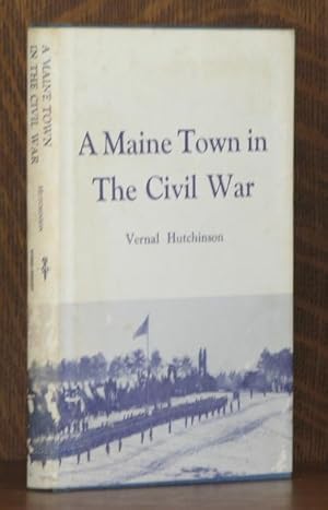 Seller image for A MAINE TOWN IN THE CIVIL WAR for sale by Andre Strong Bookseller