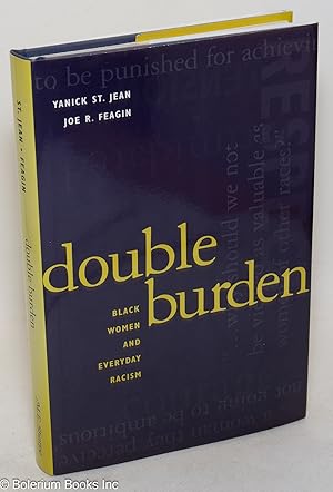 Seller image for Double burden; black women and everyday racism for sale by Bolerium Books Inc.