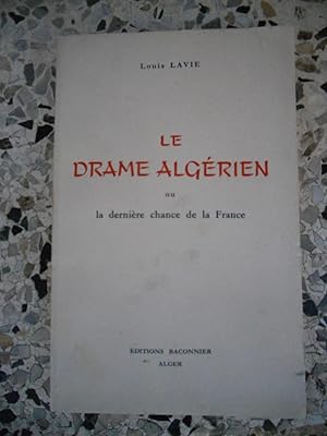 Seller image for Le drame algerien - ou - La derniere chance de la France for sale by Frederic Delbos