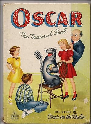 Seller image for Oscar the Trained Seal-The Story of Oscar on the Radio for sale by Beverly Loveless