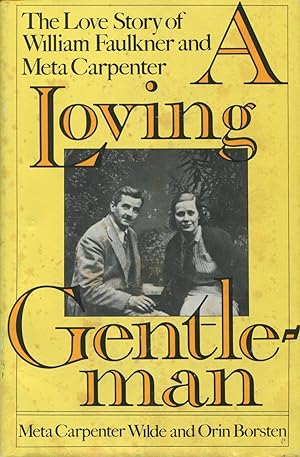 Seller image for A Loving Gentleman: The Love Story Of William Faulkner And Meta Carpenter for sale by Kenneth A. Himber