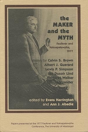 The Maker and the Myth : Faulkner and Yoknapatawpha, 1977 (Faulkner and Yoknapatawpha Ser.)