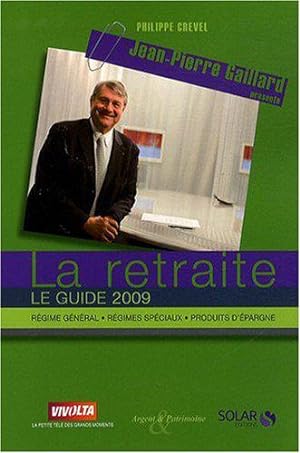 Bild des Verkufers fr La retraite: Le guide 2009 zum Verkauf von JLG_livres anciens et modernes