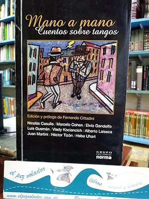Imagen del vendedor de MANO A MANO.Cuentos sobre Tangos a la venta por Librera El Pez Volador