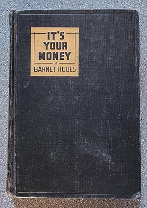 Image du vendeur pour It's Your Money: A Plain-Talk Revelation About Government Costs to You and a Program of Tax Reduction Ahead mis en vente par Books on the Square