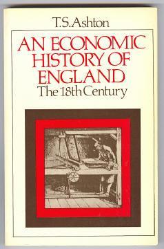 AN ECONOMIC HISTORY OF ENGLAND - The 18th Century