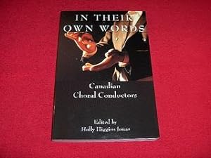In Their Own Words : Canadian Choral Conductors