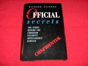 Official Secrets : The Story Behind the Canadian Security Intelligence Service