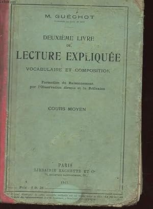Imagen del vendedor de DEUXIEME LIVRE DE LECTURE EXPLIQUEE - VOCABULAIRE ET COMPOSITION - COURS MOYEN a la venta por Le-Livre