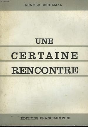 Bild des Verk�ufers f�r UNE CERTAINE RENCONTRE. zum Verkauf von Le-Livre
