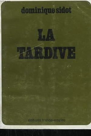 Image du vendeur pour LA TARDIVE. mis en vente par Le-Livre