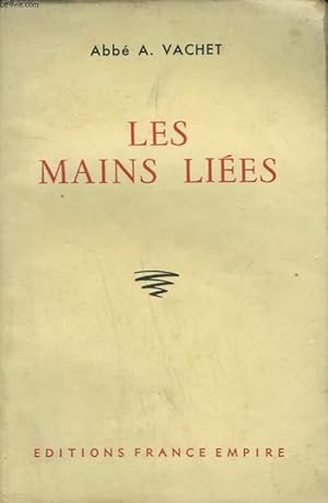 Imagen del vendedor de LES MAINS LIEES. a la venta por Le-Livre