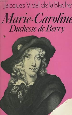 Bild des Verkufers fr MARIE-CAROLINE DUCHESSE DE BERRY. zum Verkauf von Le-Livre