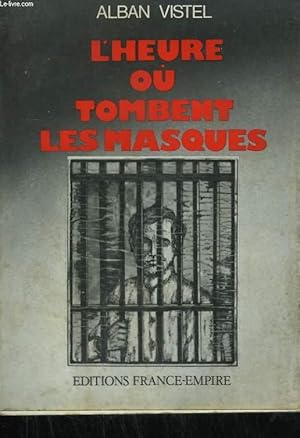 Seller image for L'HEURE OU TOMBENT LES MASQUES. for sale by Le-Livre