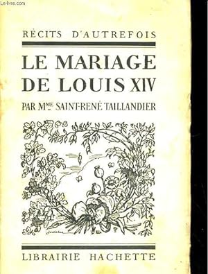 Bild des Verkufers fr LE MARIAGE DE LOUIS XIV zum Verkauf von Le-Livre