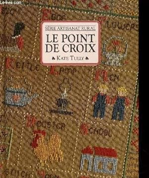 Bild des Verk�ufers f�r LE POINT DE CROIX zum Verkauf von Le-Livre