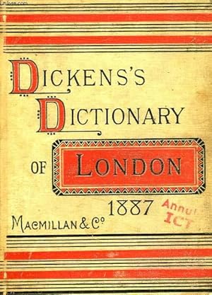 Image du vendeur pour DICKENS'S DICTIONARY OF LONDON, 1887, AN UNCONVENTIONAL HANDBOOK mis en vente par Le-Livre